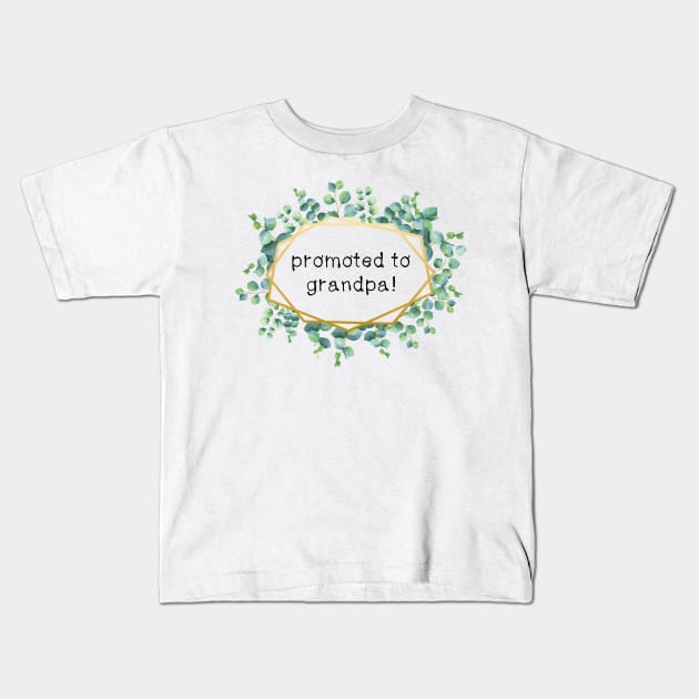 promoted to grandpa Kids T-Shirt by CindersRose